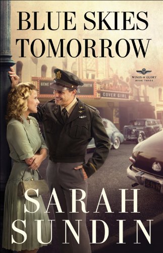 Blue Skies Tomorrow (Wings of Glory Book #3): A Novel