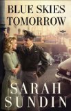 Blue Skies Tomorrow (Wings of Glory Book #3): A Novel