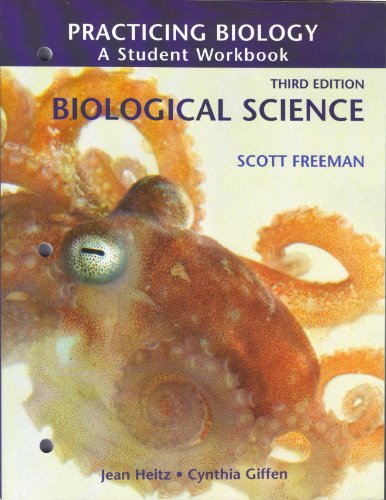 Biological Science, 3rd Ed., PRACTICING BIOLOGY STUDENT WORKBOOK