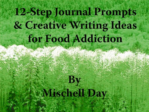 12-Step Journal Prompts & Creative Writing Ideas for Food Addiction