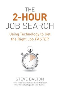 The 2-Hour Job Search: Using Technology to Get the Right Job Faster