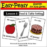 Spanish Lesson 4: Food & Table Setting (Easy-Peasy Spanish For Kids Series)