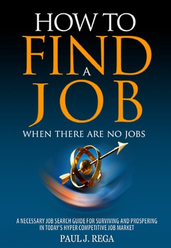 Book Cover How To Find A Job: When There Are No Jobs (Book 1) A Necessary Job Search and Career Planning Guide for Today's Job Market (Career Development)