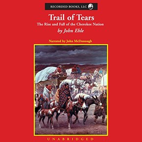 Trail of Tears: The Rise and Fall of the Cherokee Nation