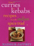 From Curries to Kebabs: Recipes from the Indian Spice Trail (Hardcover) by Madhur Jaffrey (Author)