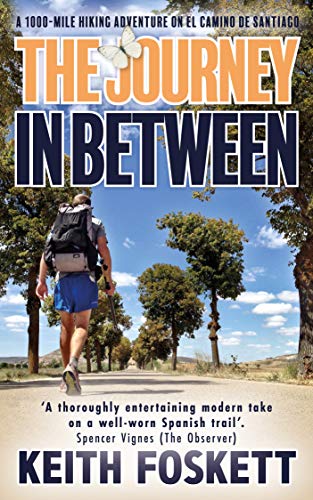 Book Cover The Journey in Between: Thru-Hiking El Camino de Santiago (Thru-Hiking Adventures Book 1)
