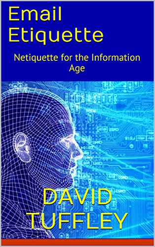 Email Etiquette: Netiquette for the Information Age