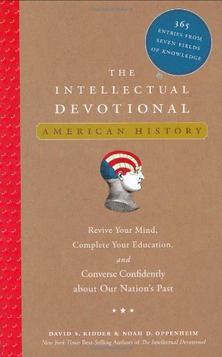 The Intellectual Devotional: American History: Revive Your Mind, Complete Your Education, and Converse Confidently about Our Nation's Past
