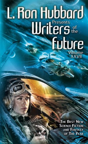 Writers of the Future Volume 27: (L. Ron Hubbard Presents Writers & Illustrators of the Future)