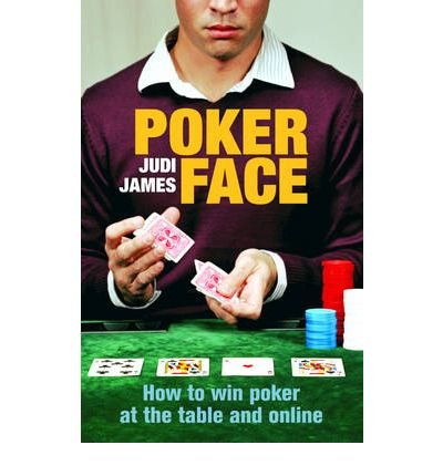 Poker Face: How to Win Poker at the Table and Online (Paperback) - Common