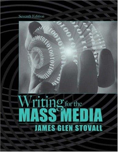 Writing for the Mass Media By James Glen Stovall (7th, Seventh Edition)