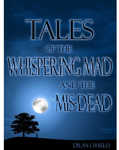 Tales of the Whispering Mad and the Mis-Dead