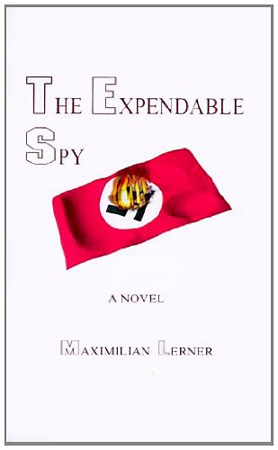 The Expendable Spy - a tale of World War II