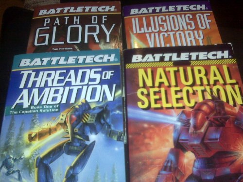 BATTLETECH BOOKS SET OF 4 (PATH OF GLORY, THREADS OF AMBITION, ILLUSIONS OF VICTORY, NATURAL SELECTION)