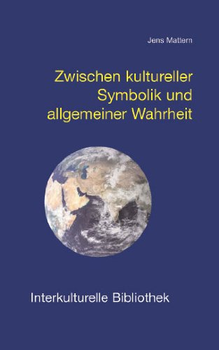 Zwischen kultureller Symbolik und allgemeiner Wahrheit Paul Ricoeur interkulturell gelesen (Interkulturelle Bibliothek 70) (German Edition)