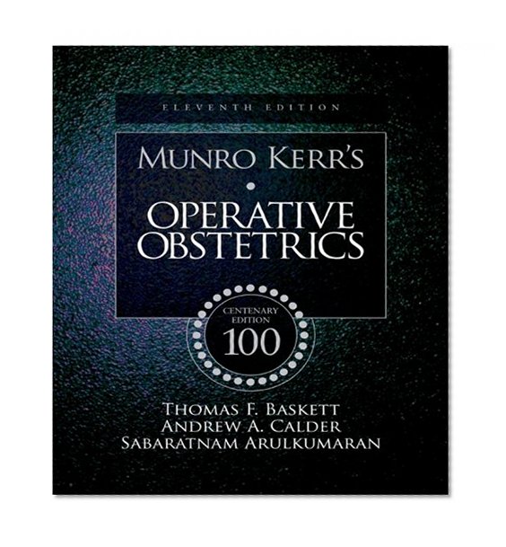 Munro Kerr's Operative Obstetrics: Centenary Edition