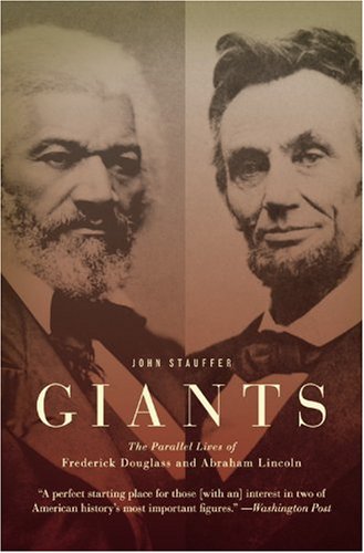 Book Cover Giants: The Parallel Lives of Frederick Douglass and Abraham Lincoln