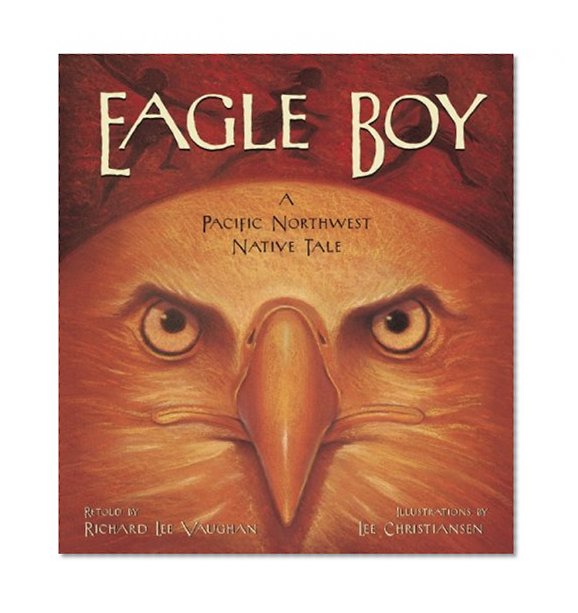 Eagle Boy: A Pacific Northwest Native Tale