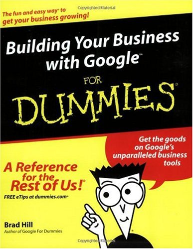 Building Your Business with Google For Dummies (For Dummies (Computers))