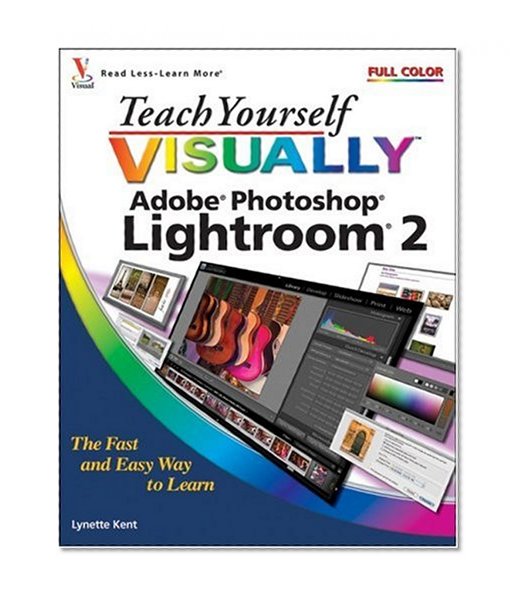 Teach Yourself VISUALLY Adobe Photoshop Lightroom 2 (Teach Yourself VISUALLY (Tech))