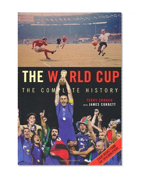 The World Cup: The Complete History