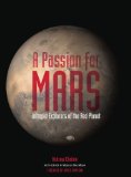 A Passion for Mars: Intrepid Explorers of the Red Planet
