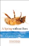 A Spring without Bees: How Colony Collapse Disorder Has Endangered Our Food Supply