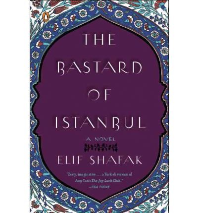 [ THE BASTARD OF ISTANBUL ] By Shafak, Elif ( Author) 2008 [ Paperback ]
