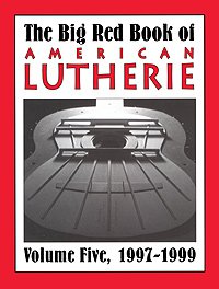Big Red Book of American Lutherie Volume 5