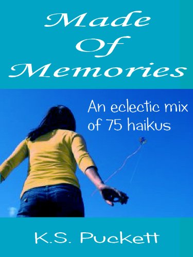 Made Of Memories: An eclectic mix of 75 haikus