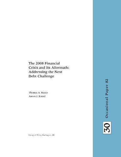 The 2008 Financial Crisis and Its Aftermath: Addressing the Next Debt Challenge (Occasional Paper Book 82)