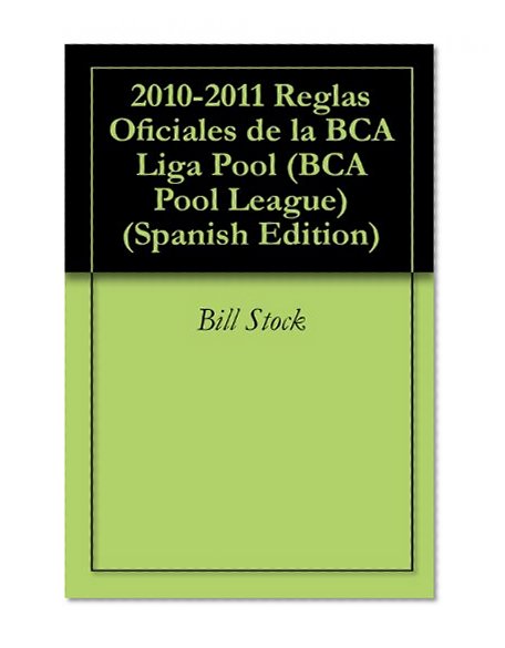 2010-2011 Reglas Oficiales de la BCA Liga Pool (BCA Pool League) (Spanish Edition)