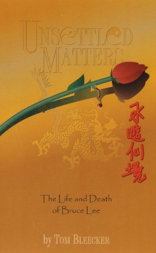 Unsettled Matters: the Life and Death of Bruce Lee