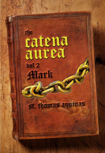 Catena Aurea Vol. 2 - The Gospel of Mark