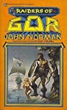 RAIDERS OF GOR (VOLUME VI IN THE CHRONICLES OF COUNTER-EARTH