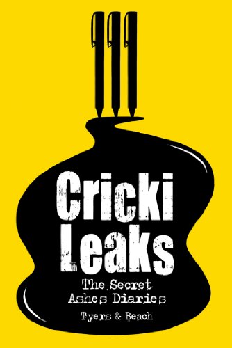 CrickiLeaks: The Secret Ashes Diaries