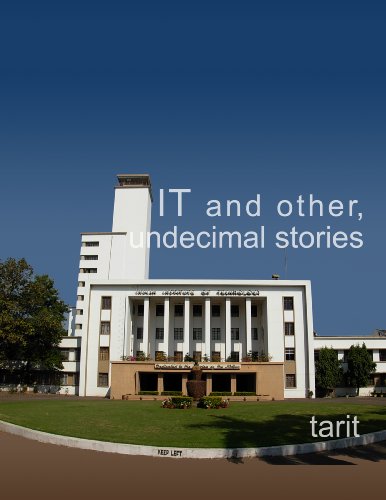 IIT and other, undecimal stories.