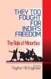 They too Fought for India's Freedom : The Role of Minorities