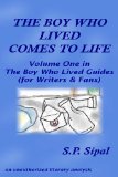 The Boy Who Lived Comes to Life: A Literary Analysis of the First Chapter of Harry Potter & the Sorcerer's Stone (The Boy Who Lived Guides for Writers and Fans Book 1)