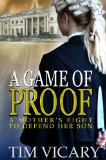 A Game of Proof: A Mother's Fight to Defend her Son (The Trials of Sarah Newby series Book 1)