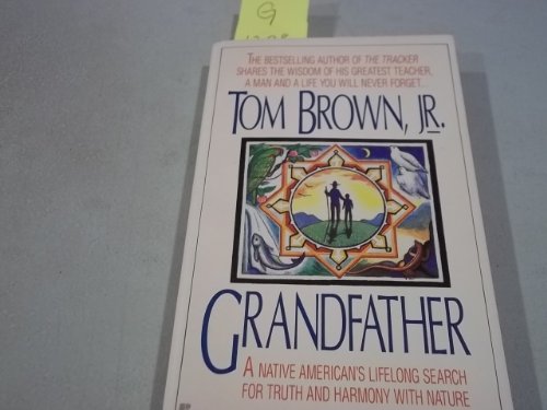 Grandfather: A Native American's Lifelong Search for Truth and Harmony with Nature