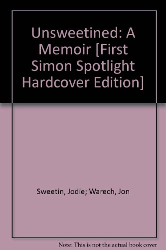 Unsweetined: A Memoir [First Simon Spotlight Hardcover Edition]