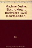 Machine Design: Electric Motors (Reference Issue) [Fourth Edition]