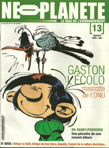 NEO -PLANETE, LE MAG DE L'ENVIRONNEMENT, 13, AVRIL MAI , 2010: GASTON L'ECOLO, MASCOTTE DE L'ONU, EN AVANT PREMIERE, UNE PLANCHE DE SON NOUVEL ALBUM