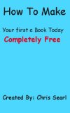 How To Make Your First eBook Today Completely Free