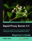 Squid Proxy Server 3.1: Beginner's Guide