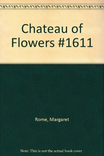 Chateau of Flowers #1611