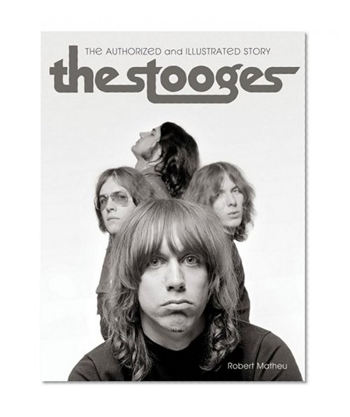 The Stooges: The Authorized and Illustrated Story