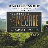 31 Days to Get the Message: Psalms and Proverbs