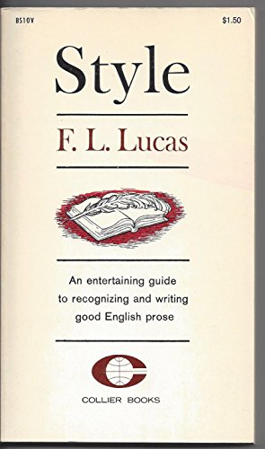 STYLE: An entertaining guide to recogniing & writing good English prose